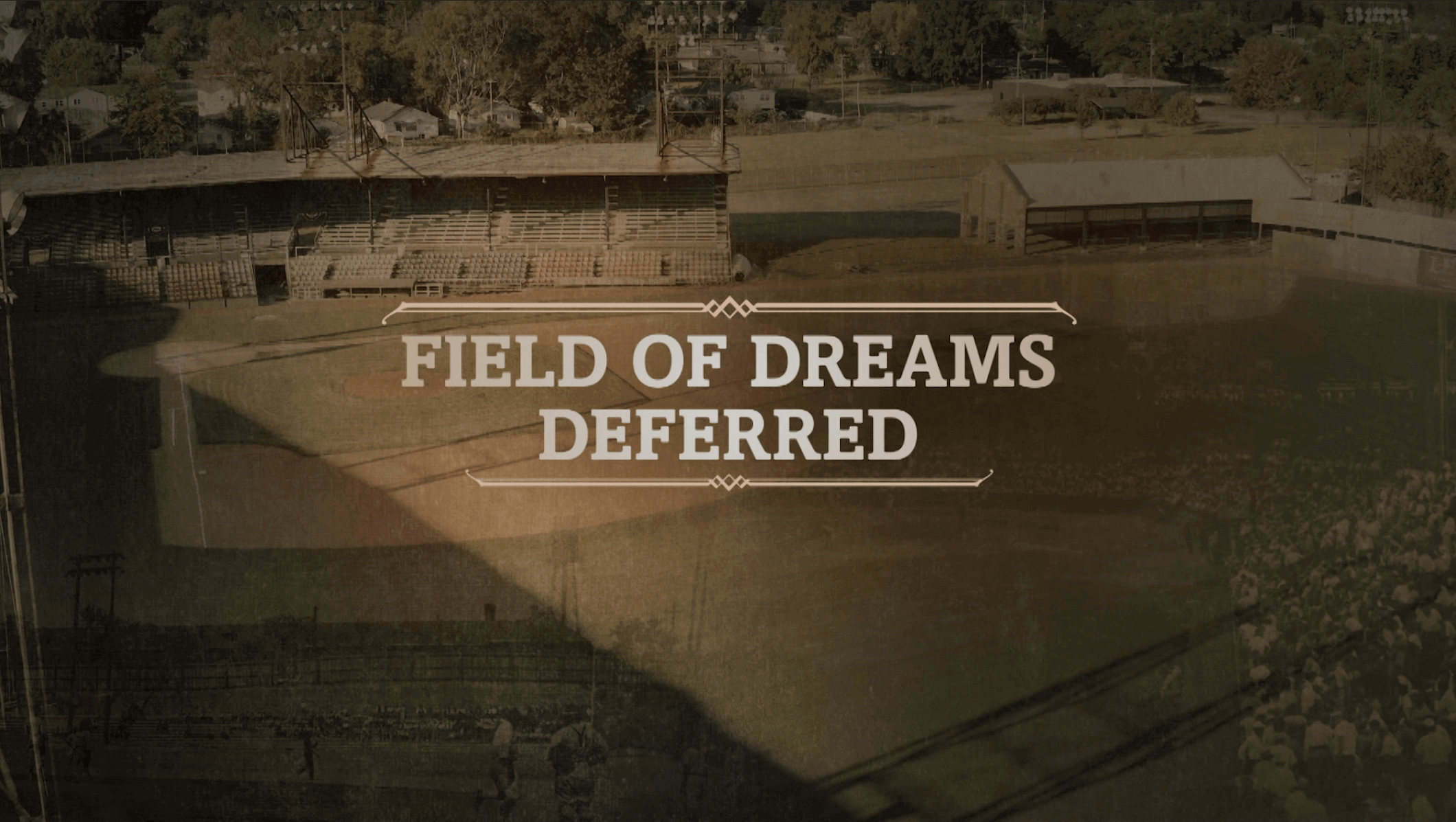Field of Dreams…Deferred